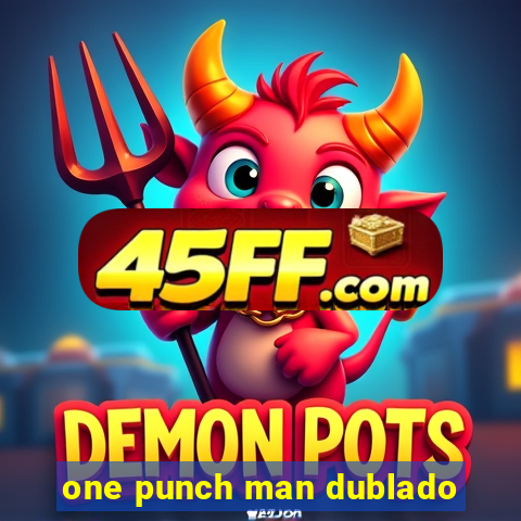 one punch man dublado